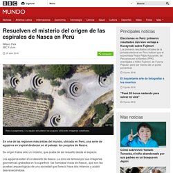 Resuelven el misterio del origen de las espirales de Nasca en Perú - BBC Mundo