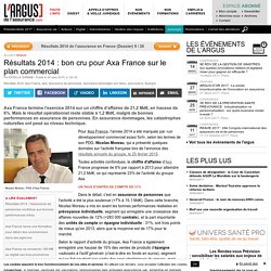 Résultats 2014 : bon cru pour Axa France sur le plan commercial - Dossiers Argus Assurance