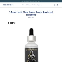 1-Andro: Liquid, Stack, Review, Dosage, Results and Side Effects – Mega Muscles™