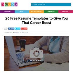 26 Free Resume Templates to Give You That Career Boost