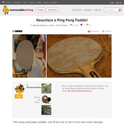 Resurface a Ping Pong Paddle!: 7 Steps