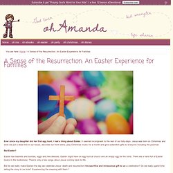 A Sense of the Resurrection: An Easter Experience for Families