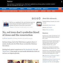 No, red trees don't symbolize blood of Jesus and the resurrection