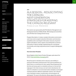 ALA Session – Resuscitating the Catalog: Next-Generation Strategies for Keeping the Catalog Relevant
