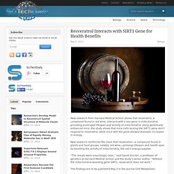Resveratrol Interacts with SIRT1 Gene for Health Benefits