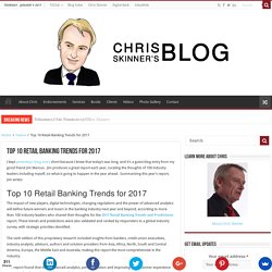 Top 10 Retail Banking Trends for 2017 - Chris Skinner's blog