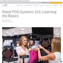 Retail POS Systems 101: Learning the Basics