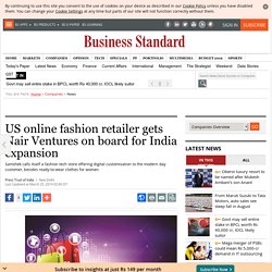 US online fashion retailer gets Nair Ventures on board for India expansion