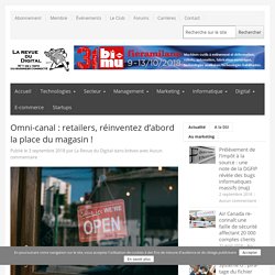Omni-canal : retailers, réinventez d’abord la place du magasin !