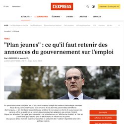 "Plan jeunes" : ce qu'il faut retenir des annonces du gouvernement sur l'emploi