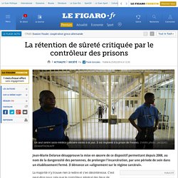 La rétention de sûreté critiquée par le contrôleur des prisons