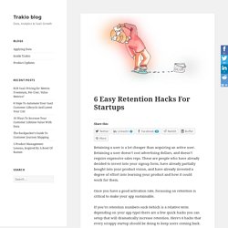 6 Easy Retention Hacks For Startups - Trakio blog