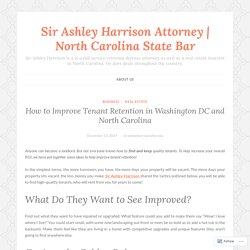 How to Improve Tenant Retention in Washington DC and North Carolina – Sir Ashley Harrison Attorney