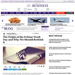 The Origin of the 8 Hour Work Day and Why We Should Rethink It