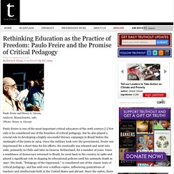 Rethinking Education as the Practice of Freedom: Paulo Freire and the Promise of Critical Pedagogy