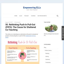 50. Rethinking Push-In Pull-Out (PIPO): The Cause for Sheltered Co-Teaching