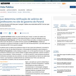Juiz determina retificação de salários de professores no site do governo do Paraná
