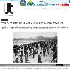 Retirada : Toulouse rend hommage à l’exil républicain espagnol