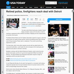 Retired police, firefighters reach deal with Detroit