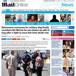 Retirement ceremony for military dog finally reunited with Marine he was blown up with in Iraq after a fight to save him from death row