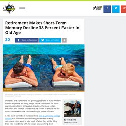 Retirement Makes Short-Term Memory Decline 38 Percent Faster In Old Age