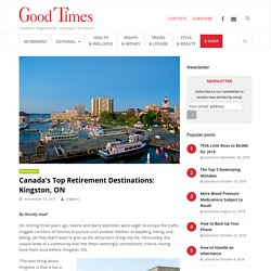 Canada’s Top Retirement Destinations: Kingston, ON - Good Times