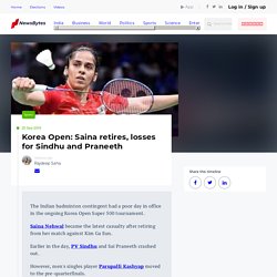 Korea Open: Saina retires, losses for Sindhu and Praneeth