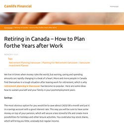Retiring in Canada – How to Plan forthe Years after Work