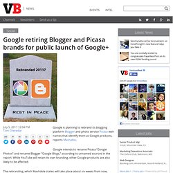 Google retiring Blogger and Picasa brands for public launch of Google+
