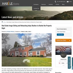 Real Estate Image Editing and Retouching helps Realtors to Market the Property Right