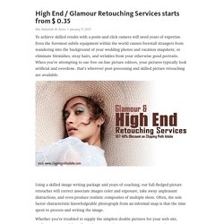 High End / Glamour Retouching Services starts from $ 0.35 – Telegraph