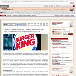 CHOISI - Le retour en France de Burger King : nostalgie, quand tu nous tiens