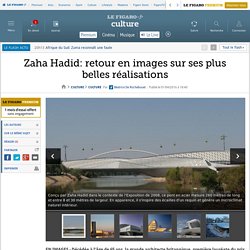 Zaha Hadid: retour en images sur ses plus belles réalisations