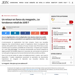 Un retour en force du magasin... La tendance retail de 2018 ?