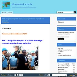 RDC : malgré les risques, le docteur Mukwege retourne auprès de ses patientes