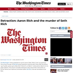 Retraction: Aaron Rich and the murder of Seth Rich