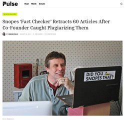 Snopes 'Fact Checker' Retracts 60 Articles After Co-Founder Caught Plagiarizing Them