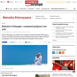 Retraite à l'étranger : comment préparer son exil