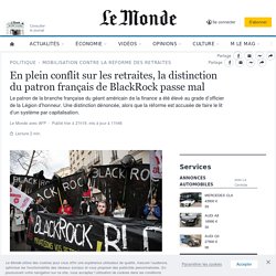 En plein conflit sur les retraites, la distinction du patron français de BlackRock passe mal