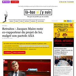 Retraites : Jacques Maire reste co-rapporteur du projet de loi, malgré son pactole AXA