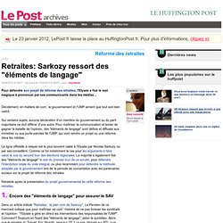 Retraites: Sarkozy ressort des "éléments de langage" - LePost.fr