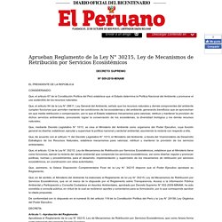 El Peruano - Aprueban Reglamento de la Ley N° 30215, Ley de Mecanismos de Retribución por Servicios Ecosistémicos - DECRETO SUPREMO - N° 009-2016-MINAM - PODER EJECUTIVO - AMBIENTE