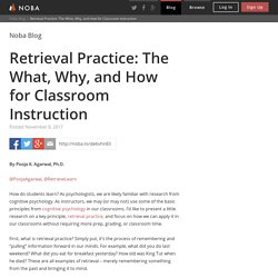 Retrieval Practice: The What, Why, and How for Classroom Instruction