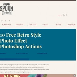 10 Free Retro Style Photo Effect Photoshop Actions