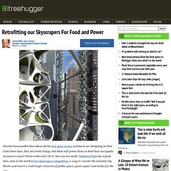 Retrofitting our Skyscrapers For Food and Power