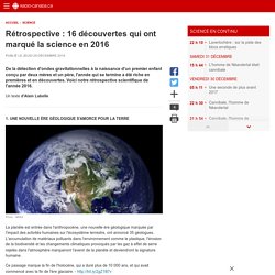 Rétrospective : 16 découvertes qui ont marqué la science en 2016