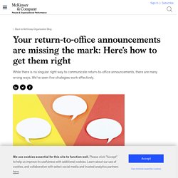 Your return-to-office announcements are missing the mark: Here’s how to get them right