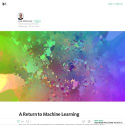 A Return to Machine Learning – Medium