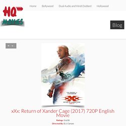 xXx: Return of Xander Cage (2017) 720P English Movie