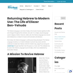 Returning Hebrew to Modern Use: The Life of Eliezer Ben-Yehuda